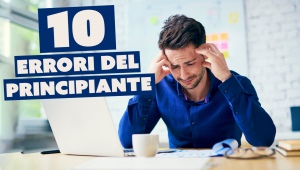 Trading: I 10 errori del principiante che non bisogna mai fare !